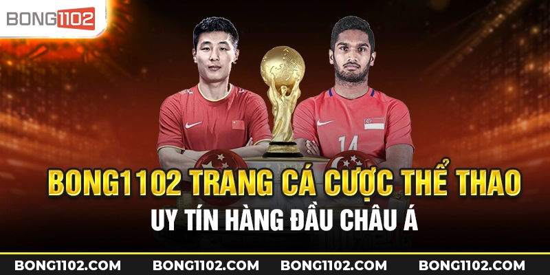 bong1102 trang ca cuoc the thao uy tin hang dau chau a